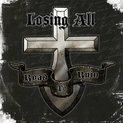 Losing All (UK) : Road to Ruin
